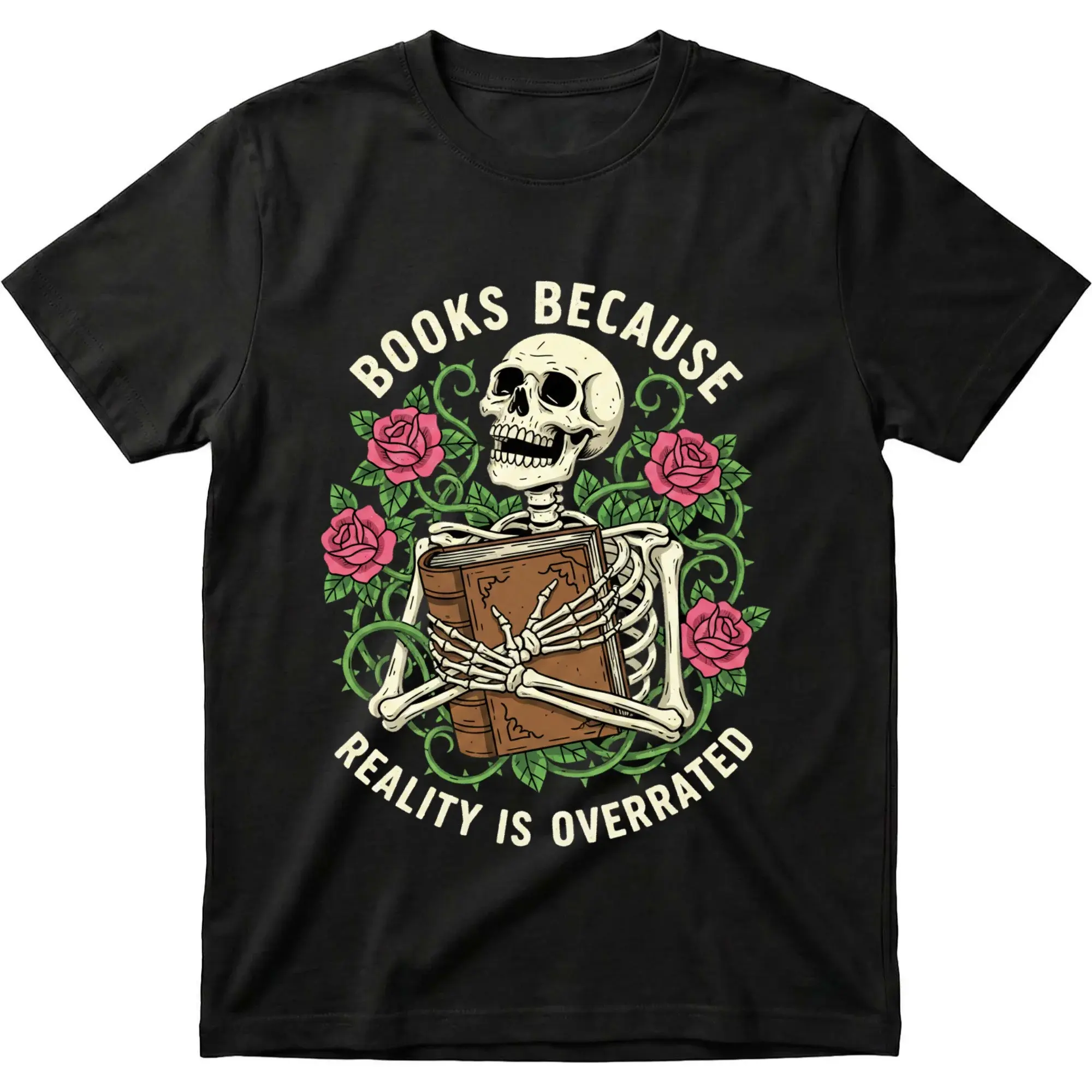 Funny Graphic Tee Books Because Reality Is Overrated Shirt Unisex Crew Neck Casual Reading Lover Skeleton Apparel
