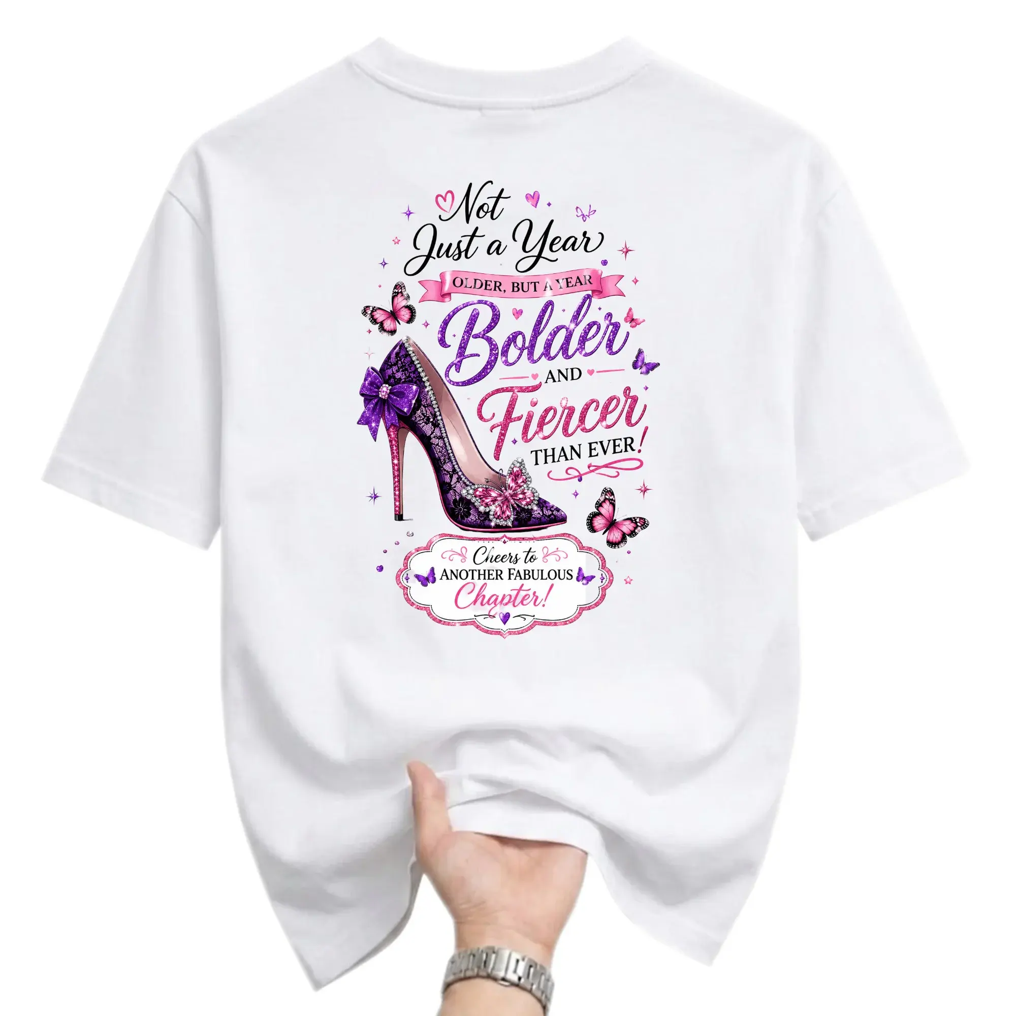 Funny Shirt Birthday Graphic Tee Not Just a Year Older Bolder and Fiercer High Heel Shoe Design Unisex Crew Neck