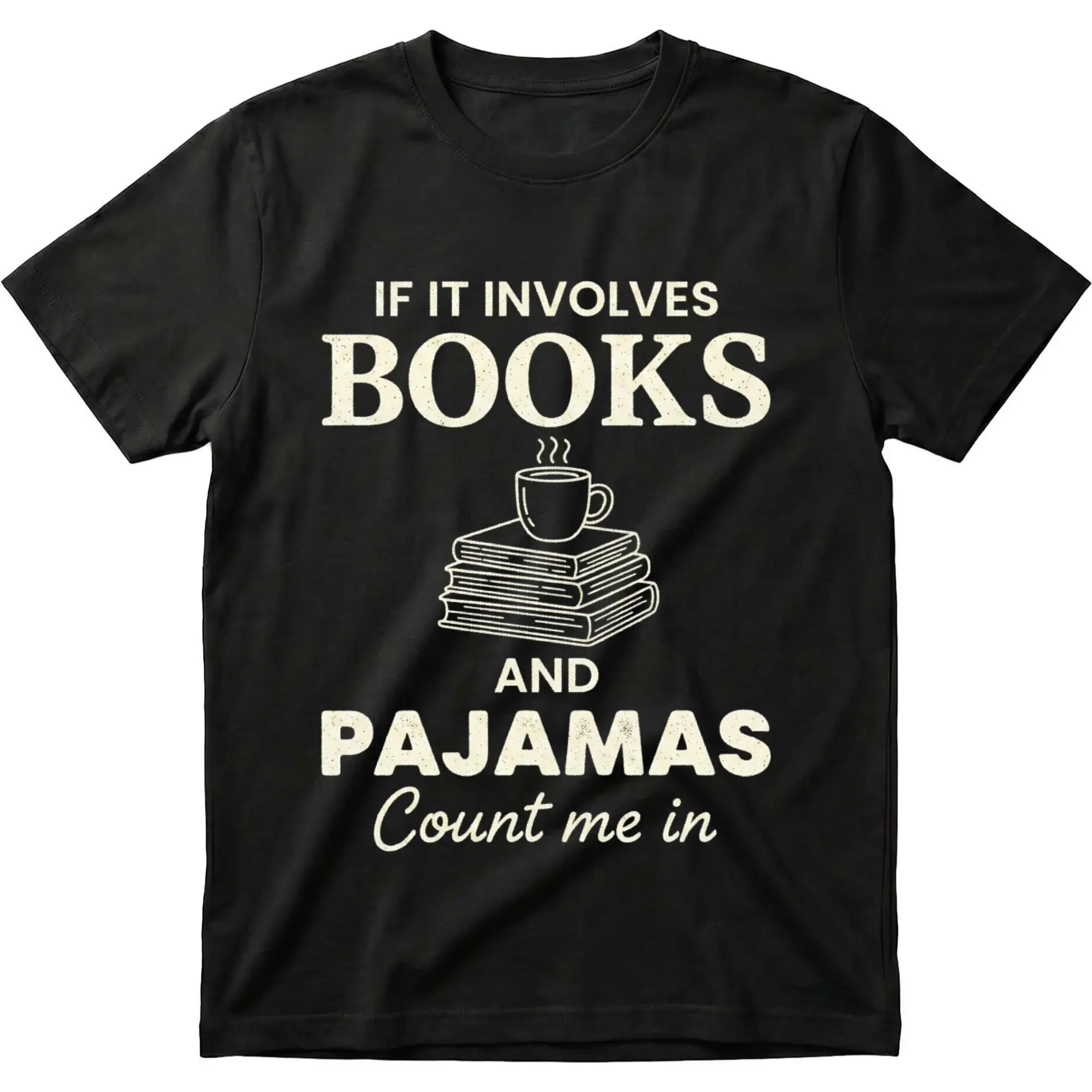 Funny Graphic Tee If It Involves Books and Pajamas Quote Shirt Casual Reading Lover Apparel Unisex Crew Neck Top