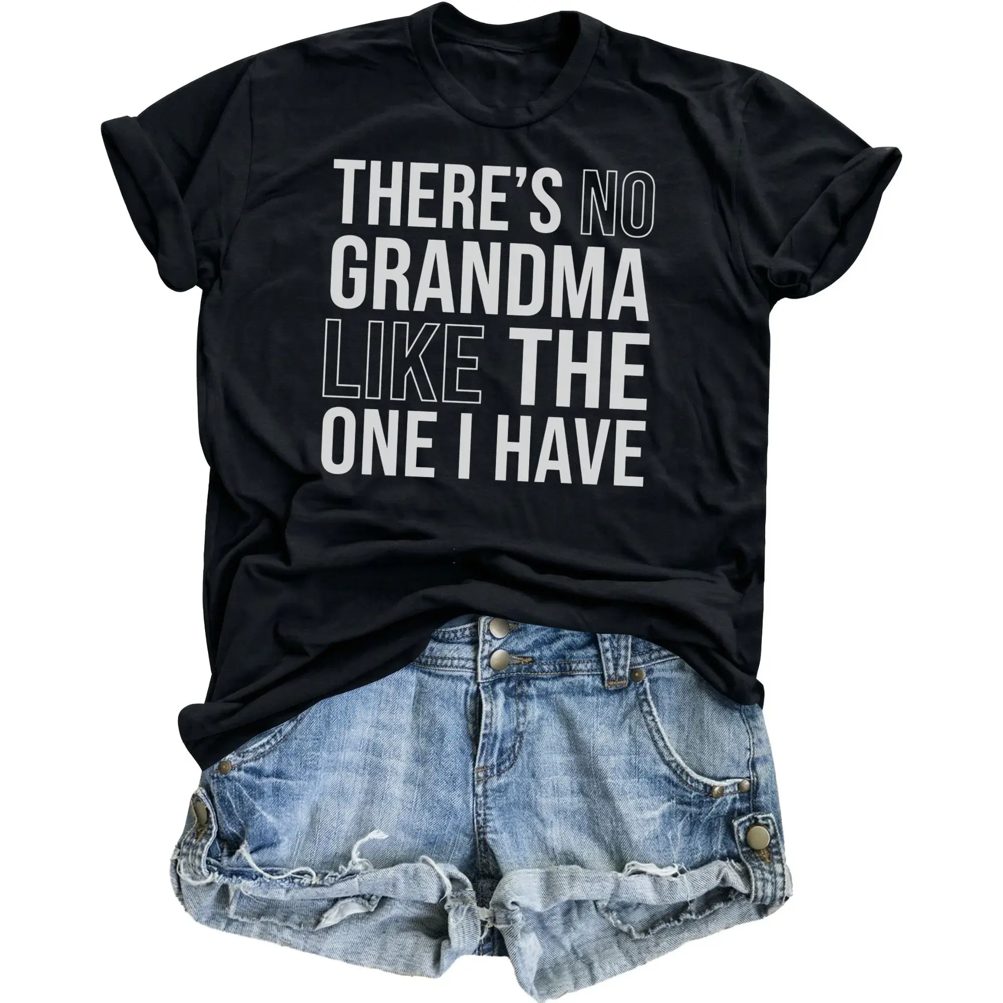Funny Graphic Tee There Is No Grandma Like the One I Have Unisex Crew Neck Casual Everyday Cotton Shirt