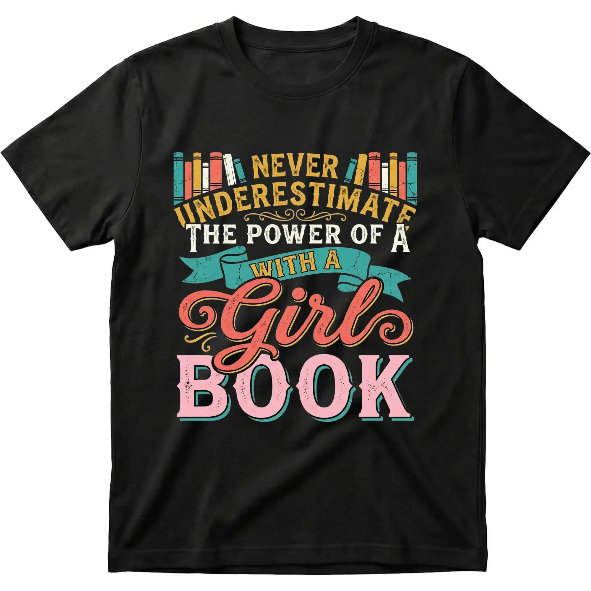 Graphic Tee Never Underestimate the of a Girl with a Book Reading Lover Unisex Crew Neck Cotton T-Shirt