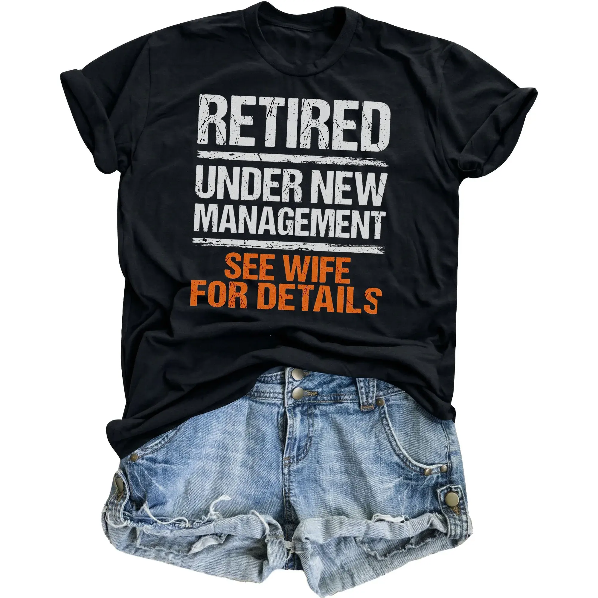 Funny Retired under New Management T-Shirt See Wife for Details Graphic Casual Top Retirement