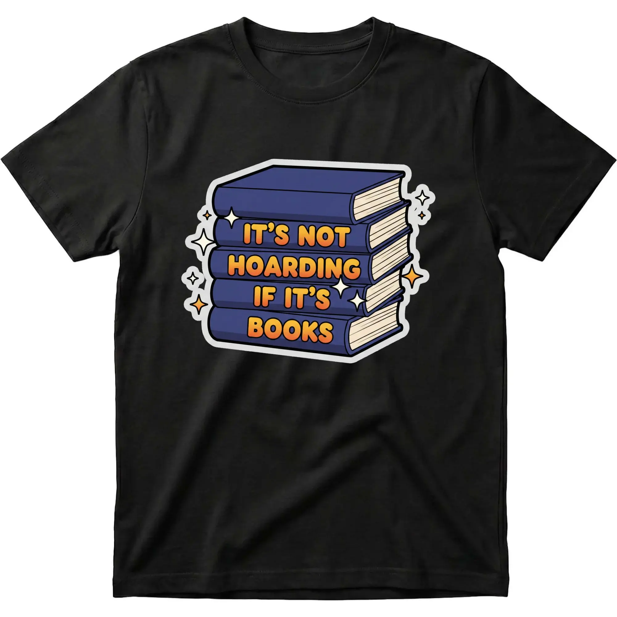 Funny Graphic Shirt for Book Lovers It Is Not Hoarding If It Is Books Unisex Casual Reading Enthusiast Apparel