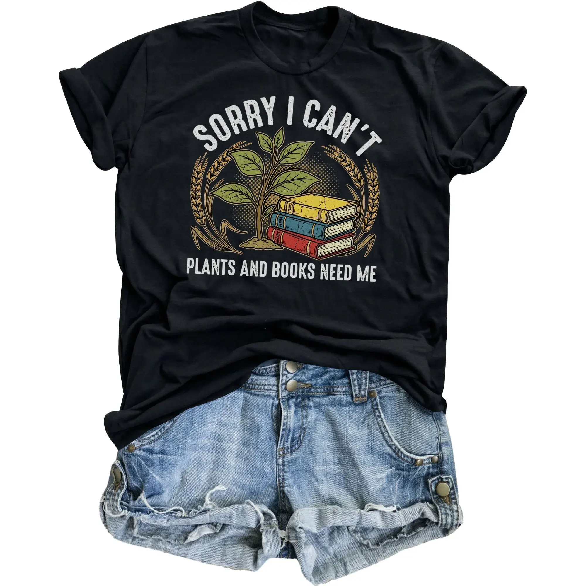 Funny Graphic Tee Sorry I Can't Plants and Books Need Me Unisex Casual Cotton Blend Short Sleeve Crew Neck Shirt
