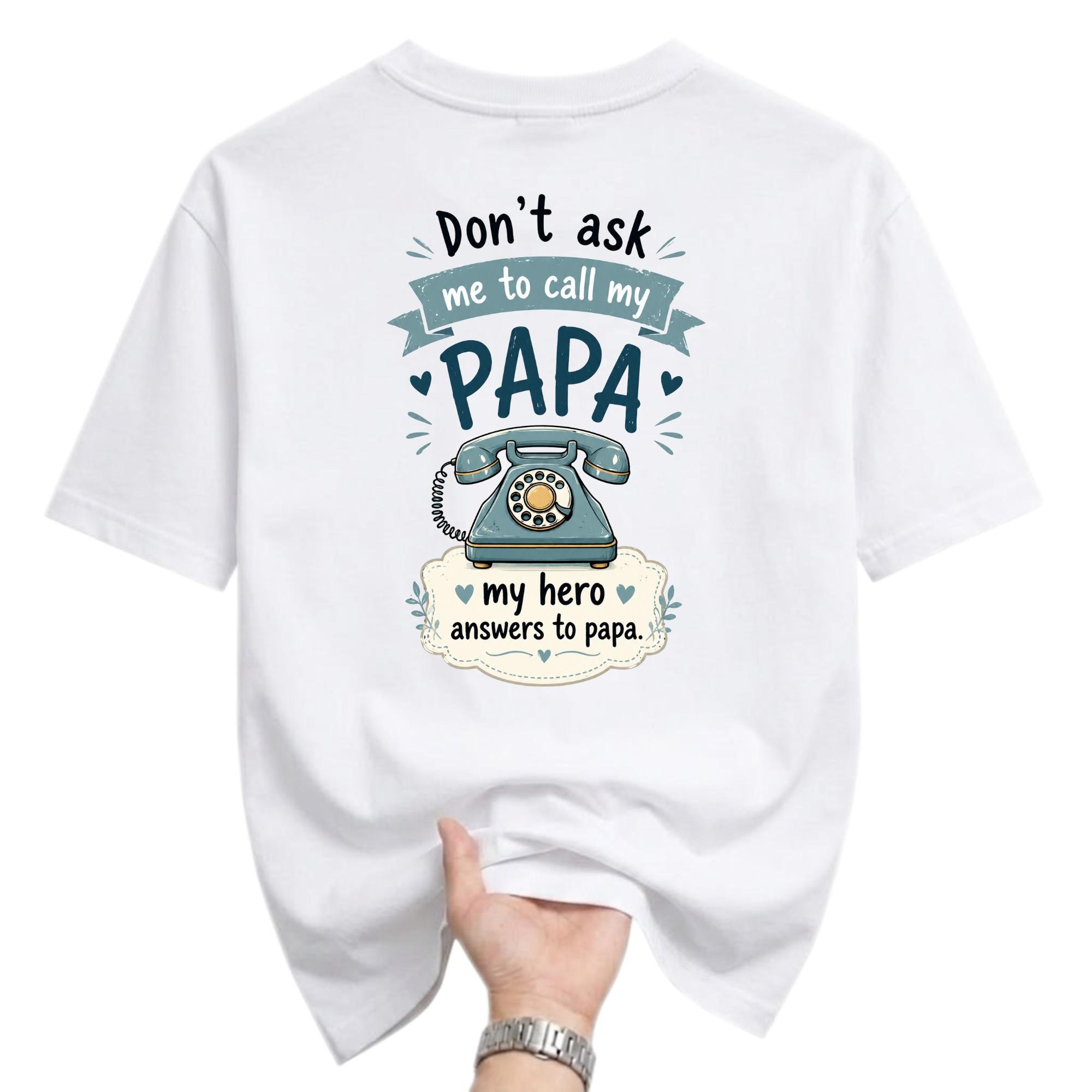 Funny Shirt Don't Ask Me to Call My Papa Retro Telephone Graphic Print Unisex Crew Neck Casual Cotton Tee