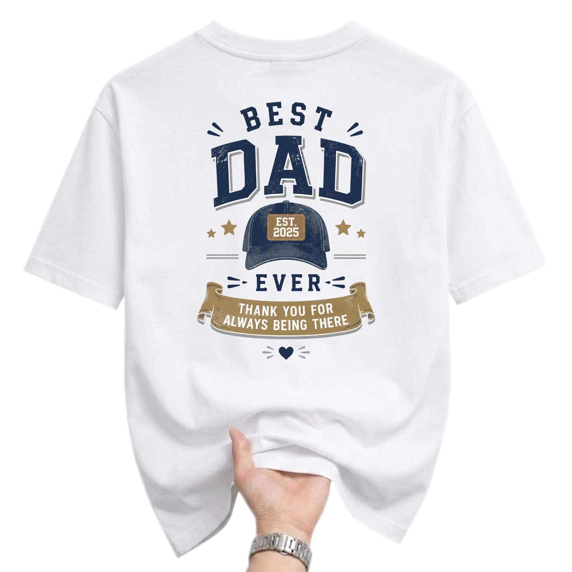 Graphic Tee Best Dad 2025 Thank You for Always Being There Unisex Casual Short Sleeve Crew Neck Cotton Shirt