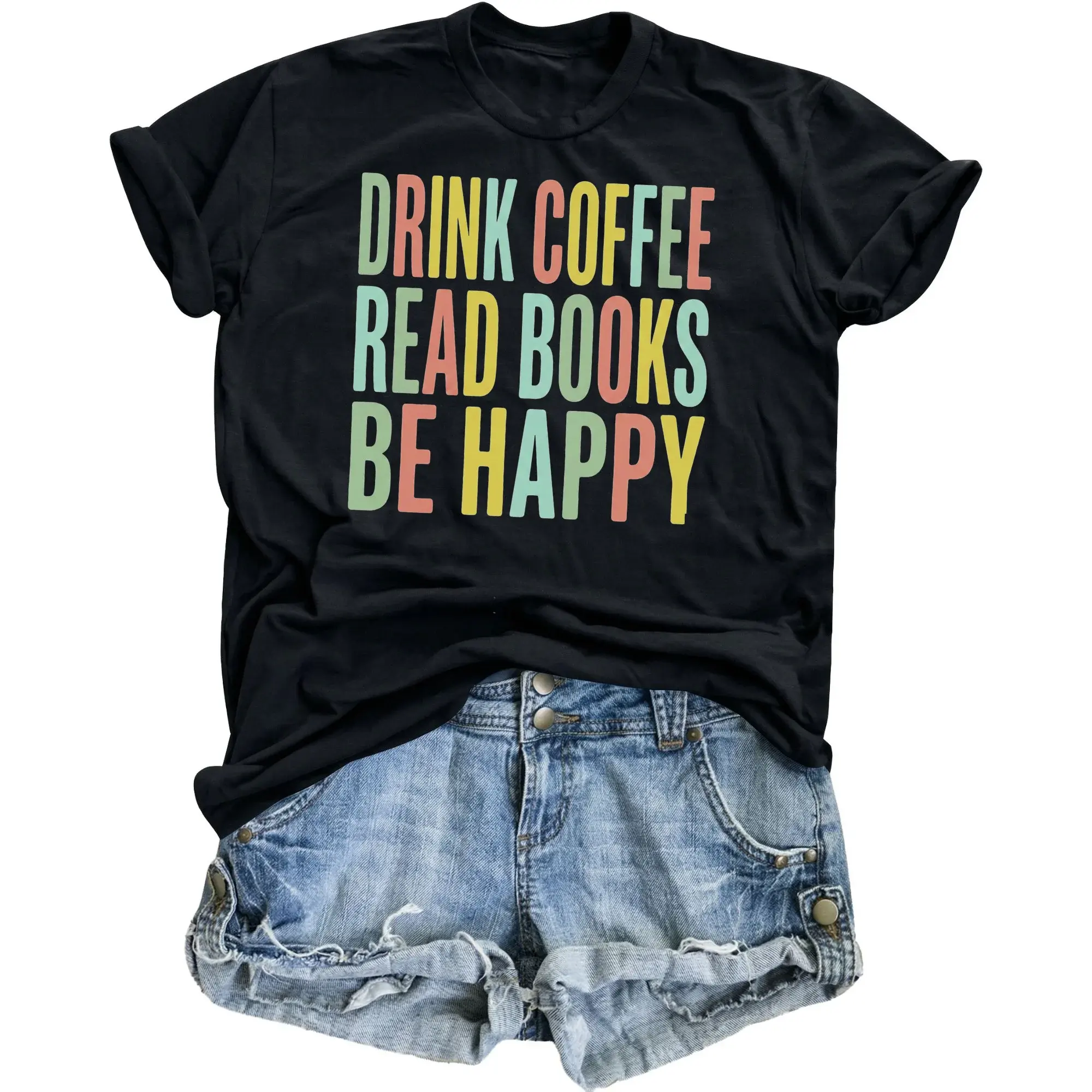 Graphic Tee Drink Coffee Read Books Be Happy Unisex Crew Neck T-Shirt for Casual Everyday Wear and Literary Enthusiasts