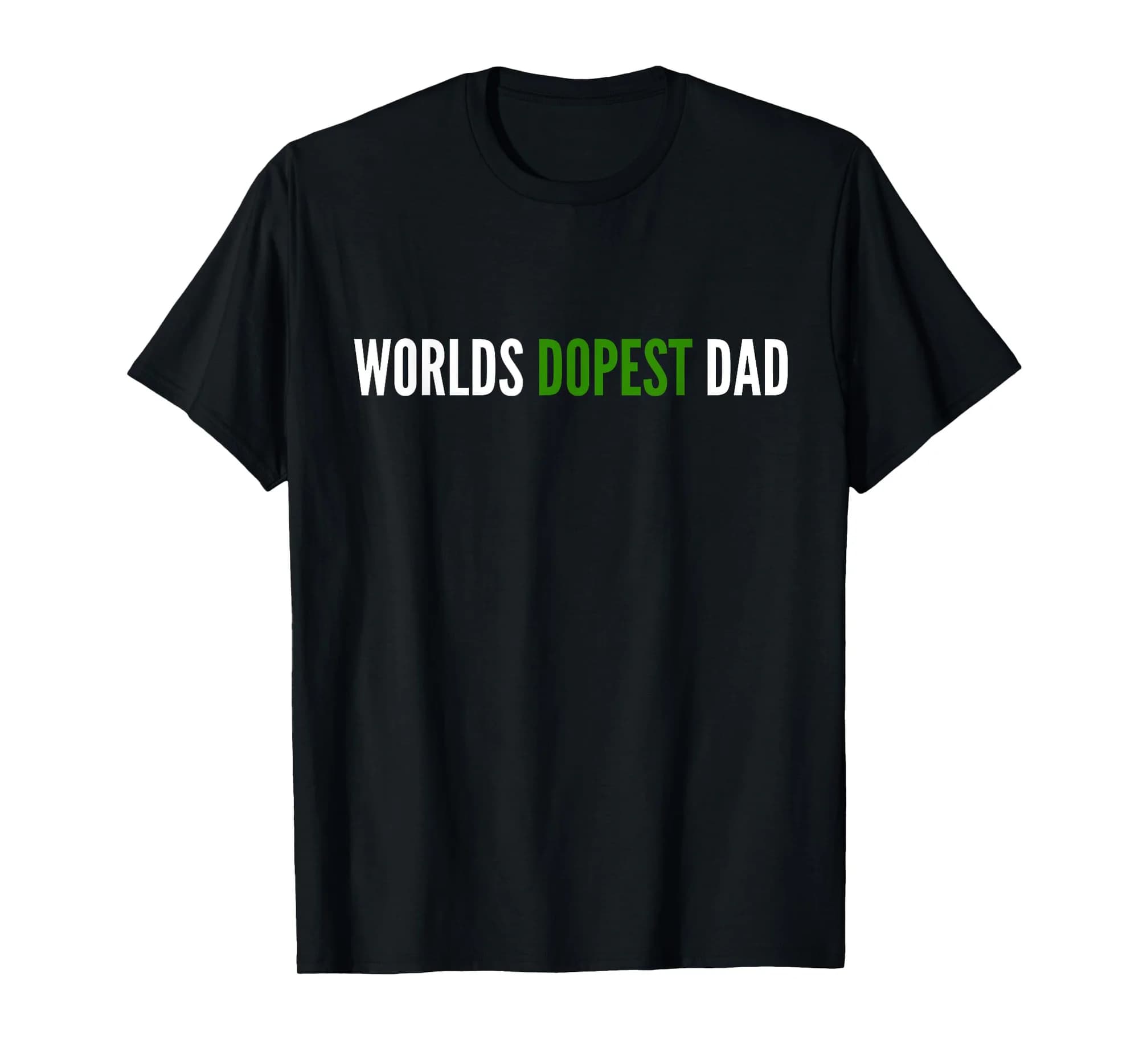 Worlds Dopest Dad Shirt for Weed Dad T-Shirt