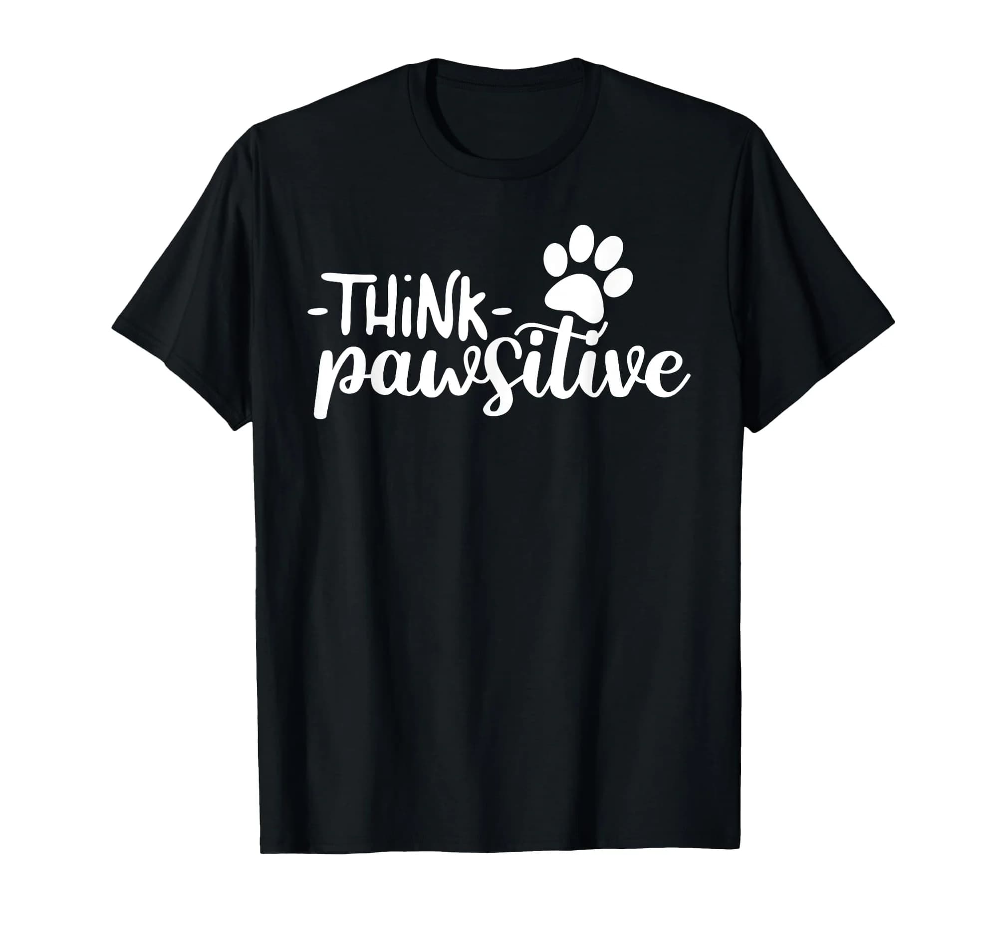 Funny Cute Dog Pawprint Gift Shirt Think Pawsitive T-Shirt