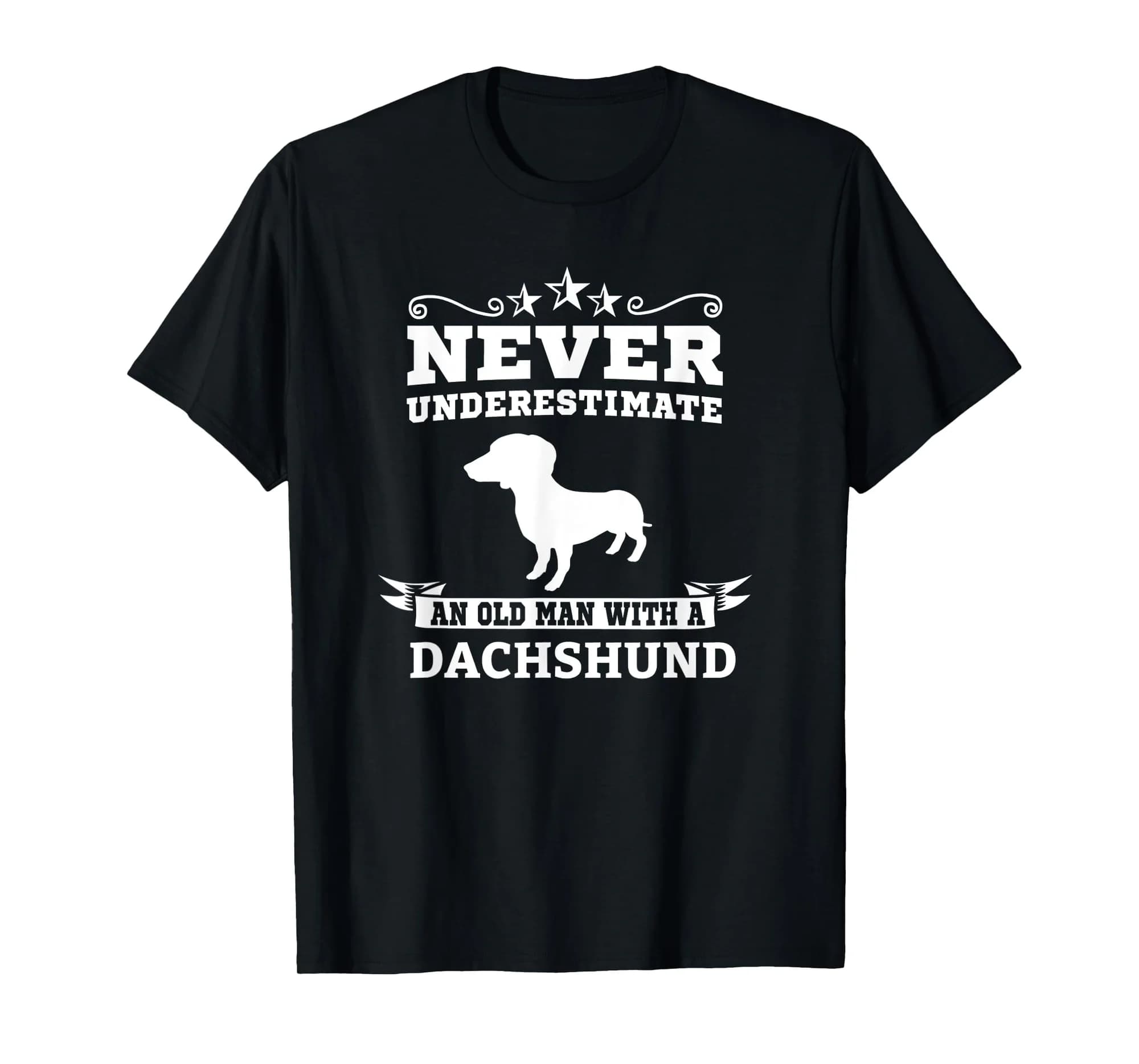 Never Underestimate An Old Man With A Dachshund Dackel Owner T-Shirt