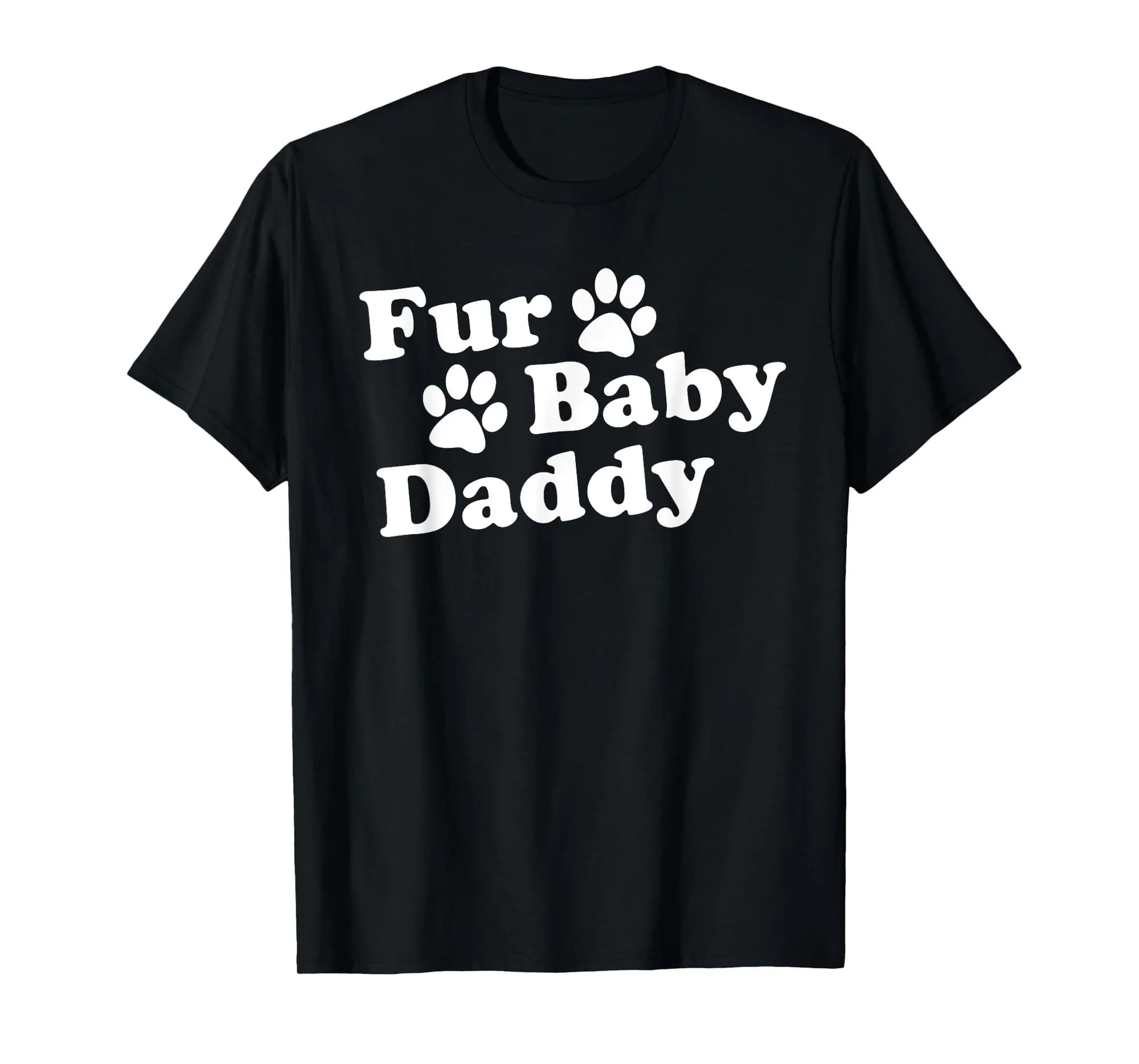 Fur Baby Daddy Dog Paws T-Shirt