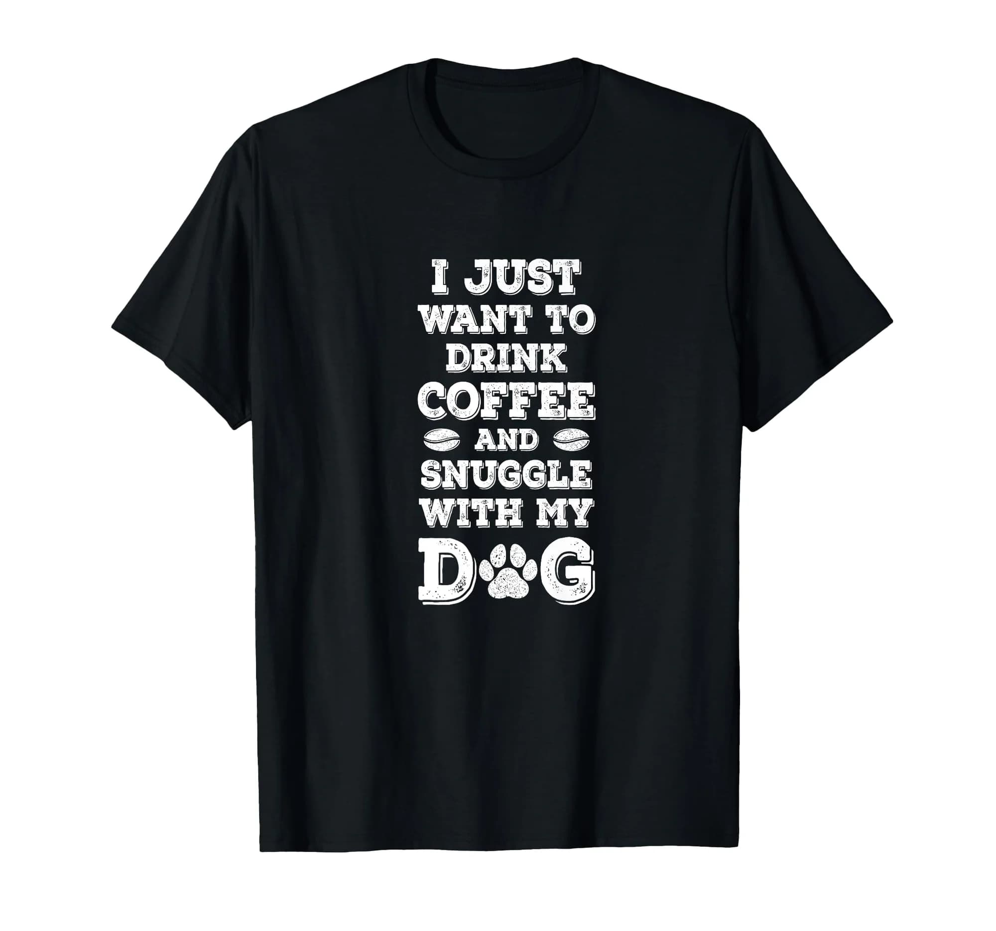 I Just Want to Drink Coffee and Snuggle with My Dog Premium T-Shirt