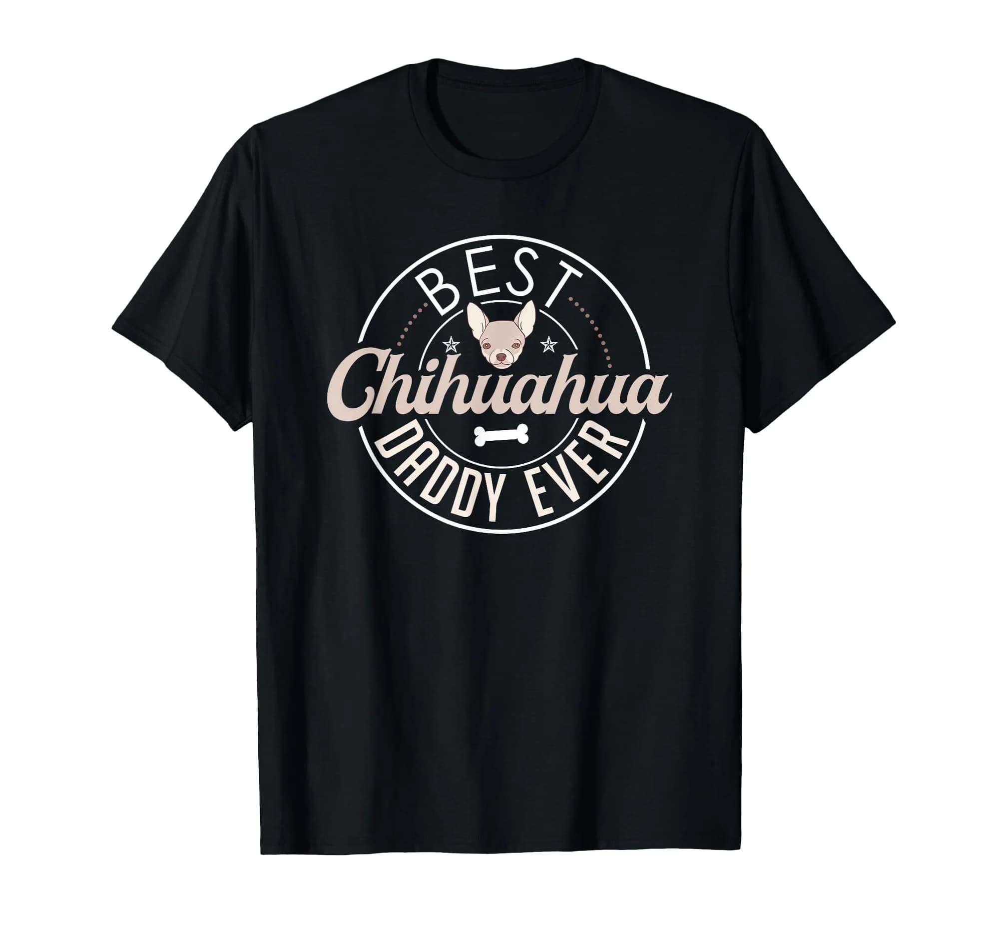 Chihuahua Dad Shirt Funny Father's Day Dog Lover Gift Best