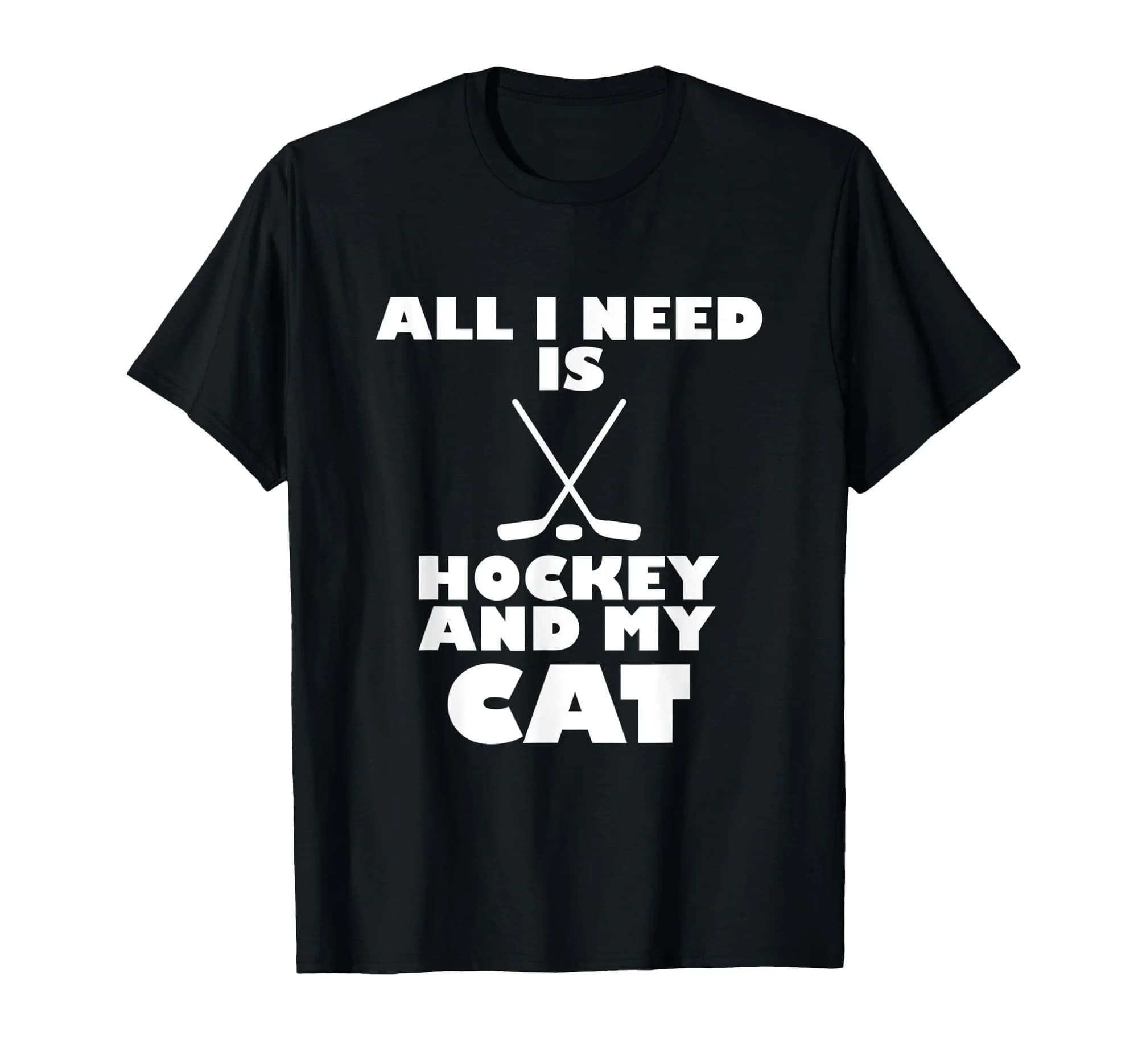 Funny All I Need Is Hockey And My Cat T-Shirt