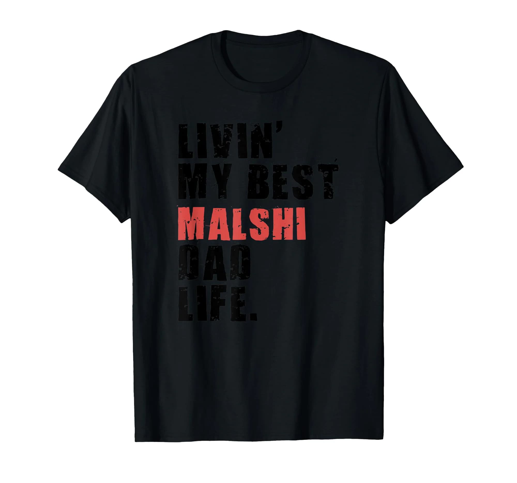 Livin' My Best Malshi Dad Life ADC071e T-Shirt