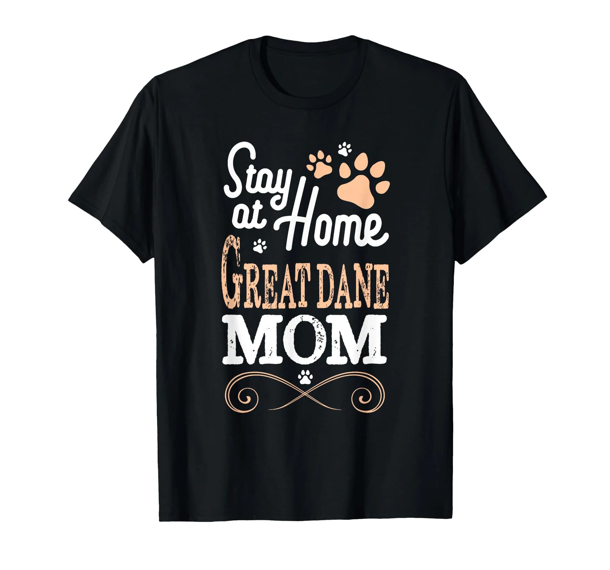 Stay at Home Great Dane Dog Mom T-shirt Women T-Shirt