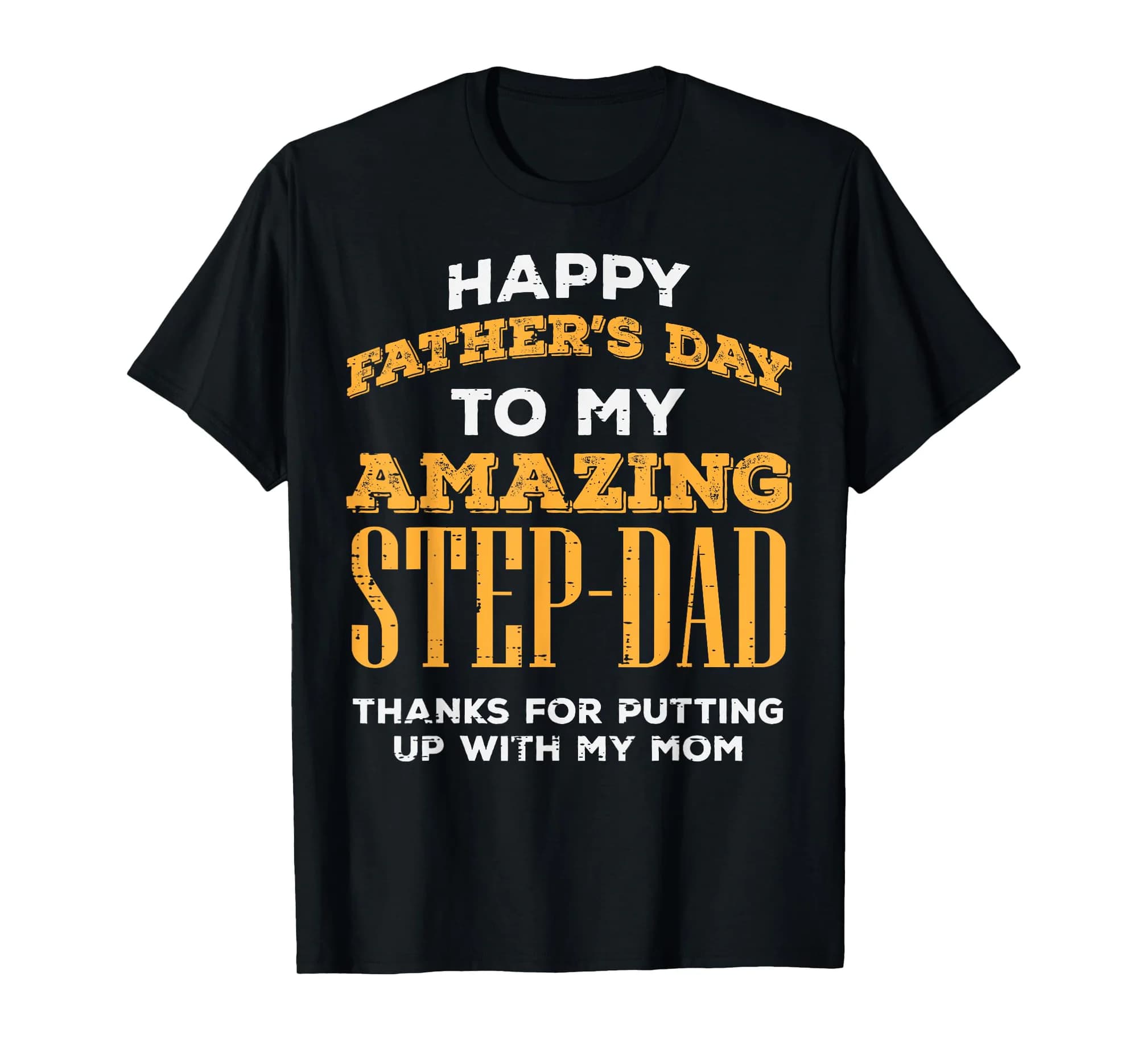 Happy Fathers Day Amazing Step Dad Thanks Stepdad Bonus Dad T-Shirt