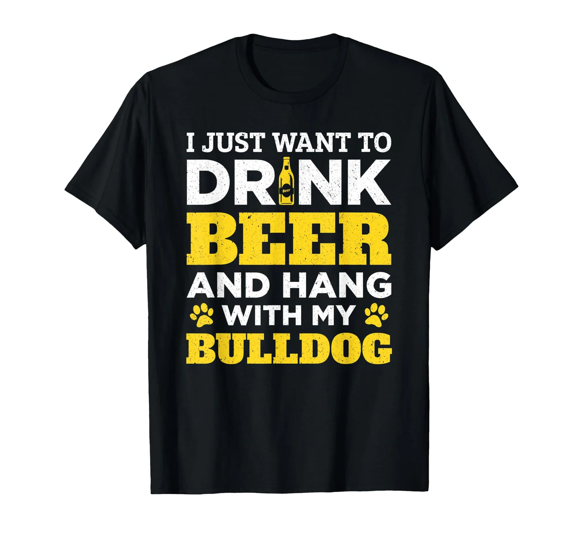 I Just Want to Drink Beer and Hang With My Bulldog Dad Shirt
