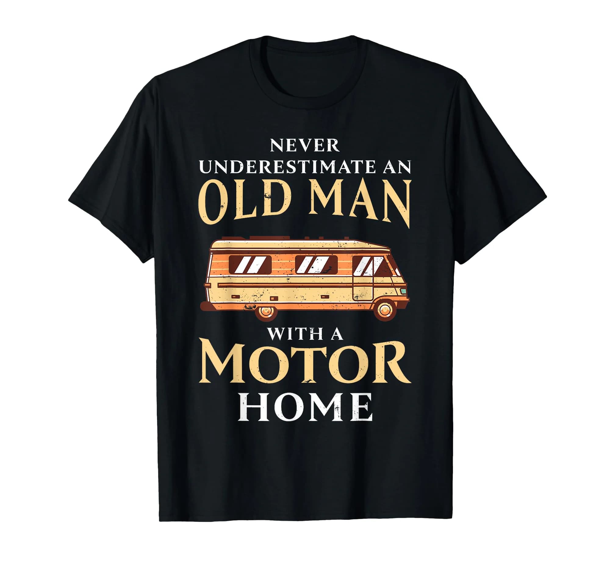 Old Man with a Motorhome Funny RV Gift T-Shirt