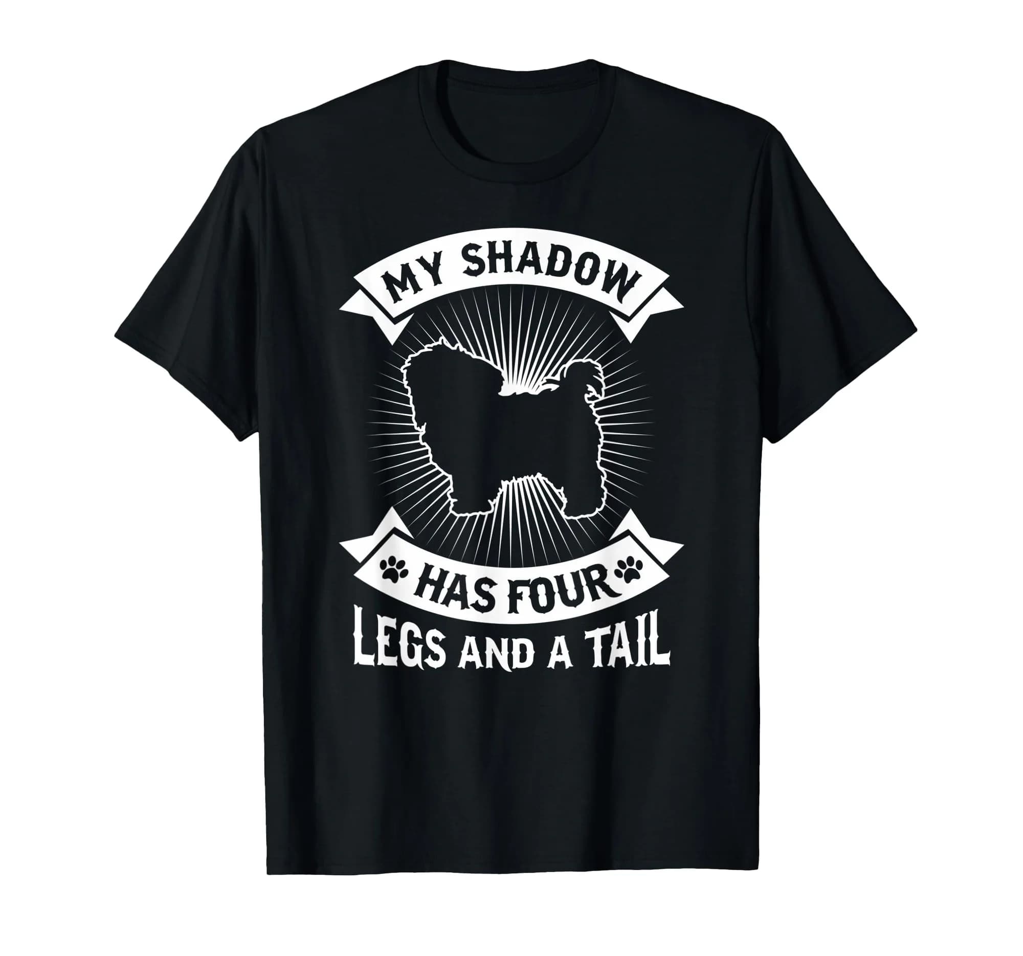 My Shadow Has 4 Legs And A Tail Maltese Shih Tzu Dog T-Shirt