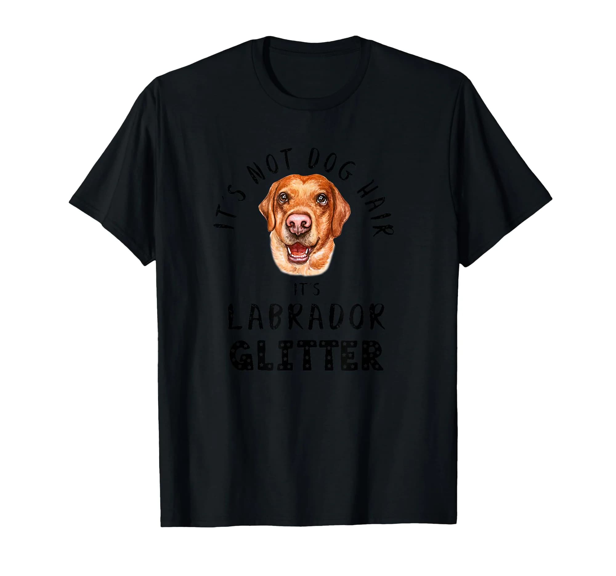 It's Not Dog Hair It's LABRADOR Glitter Funny Quote T-Shirt