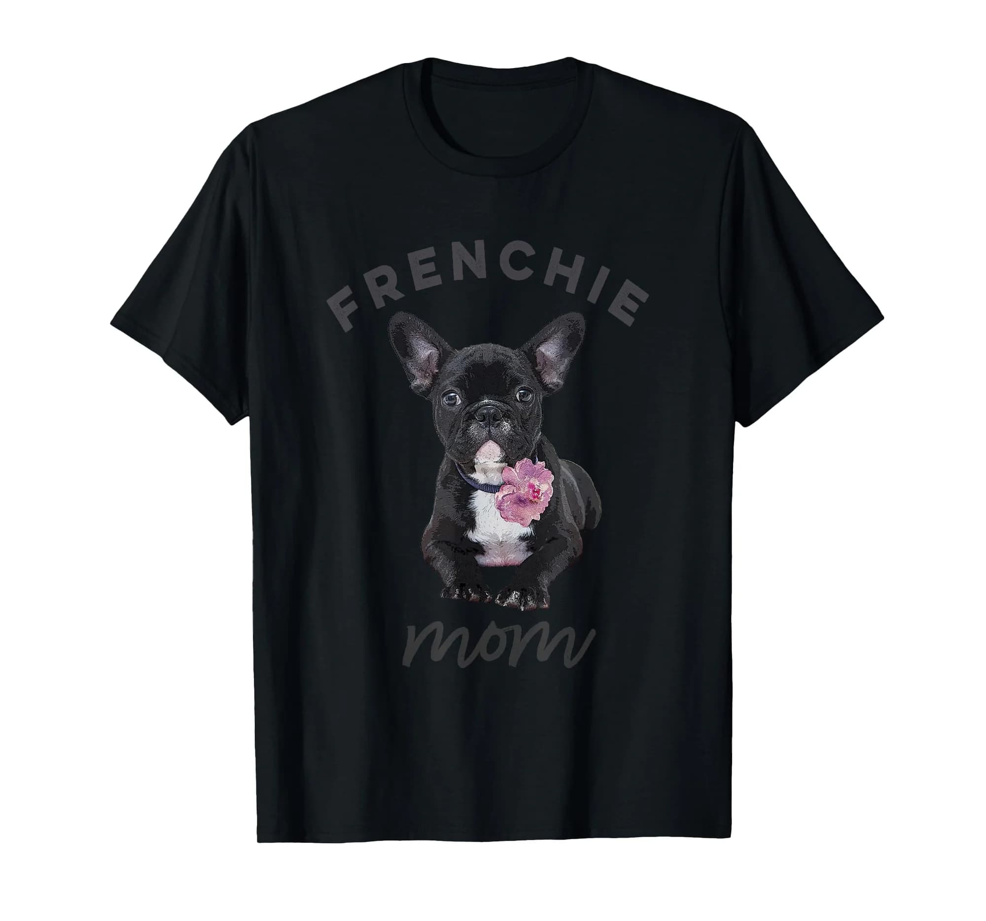 French Bulldog T-Shirt for Women, Frenchie Mom, Flower