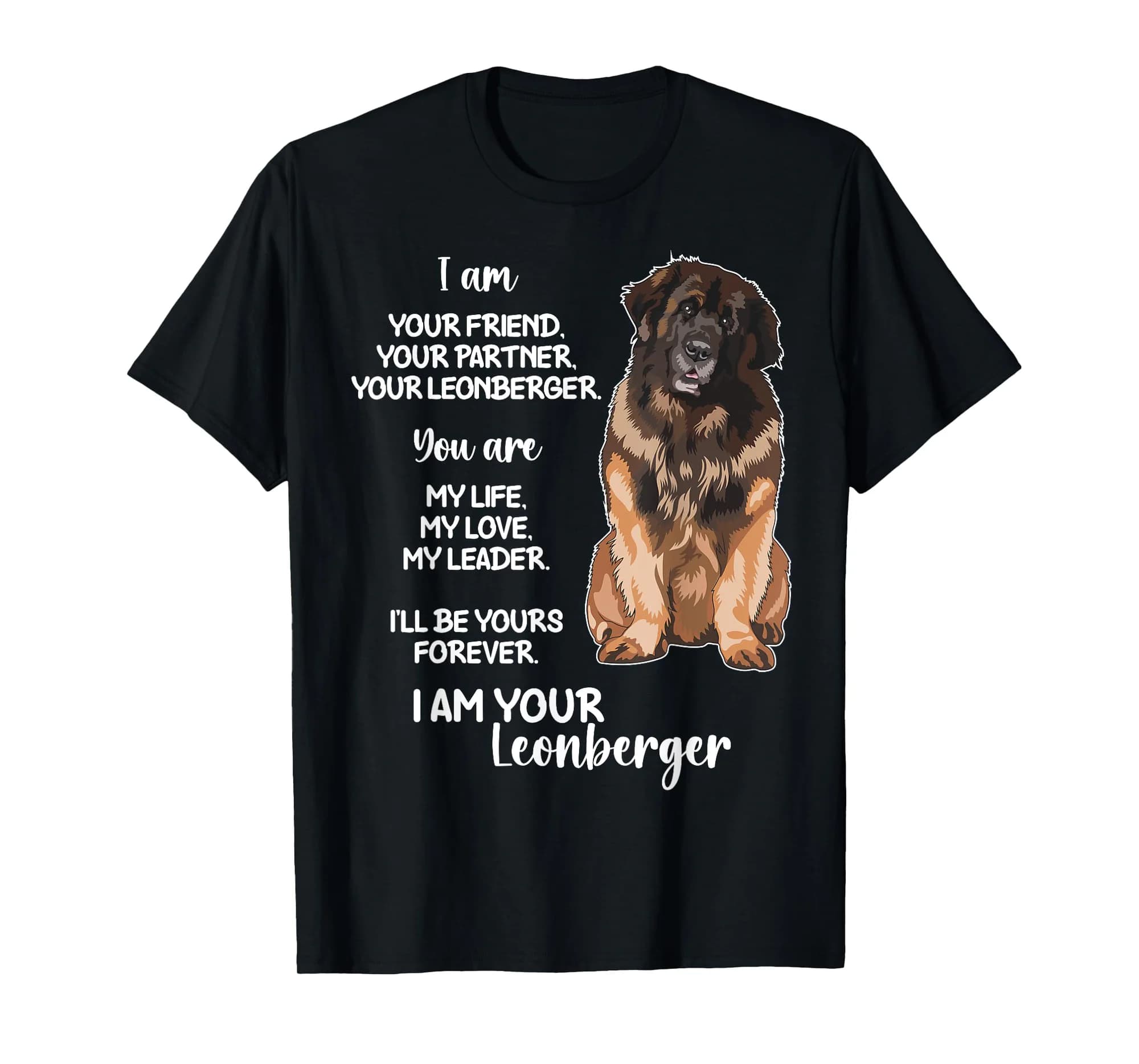 I Am Your Leonberger Lover Leonberger Owner Leonberger Dog T-Shirt