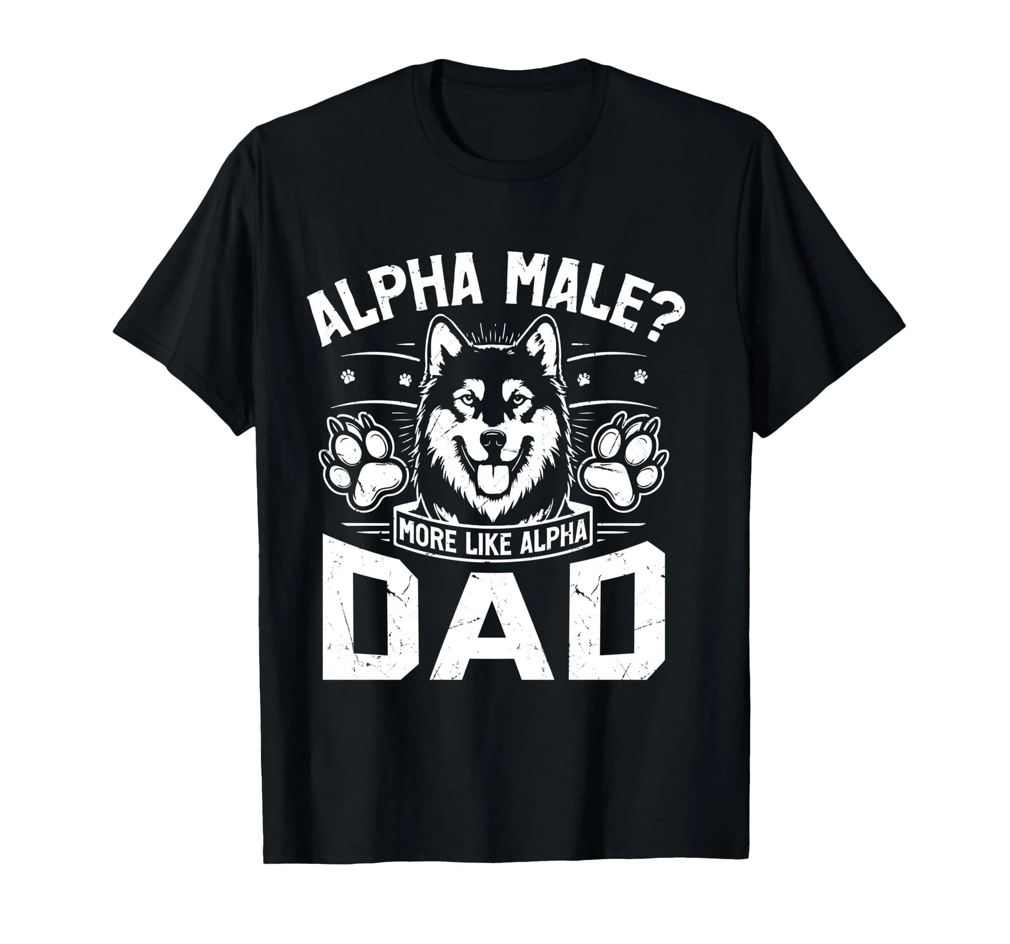 Alpha Male more like Alpha Dad Dog Dad Long Sleeve T-Shirt