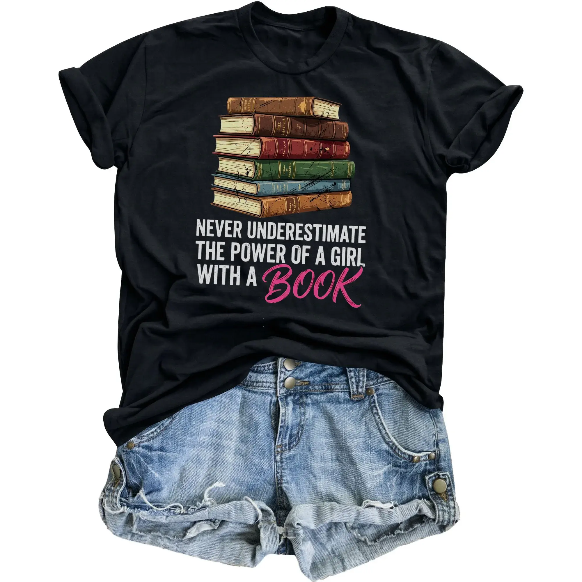 Graphic Tee Never Underestimate the of a Girl with a Book Reading Lover Unisex Crew Neck Cotton Blend Shirt