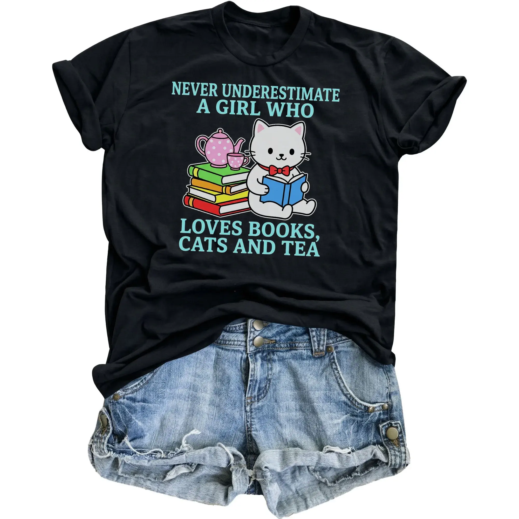 Funny Graphic Tee Never Underestimate a Girl Who Loves Books Cats and Tea Unisex Crew Neck Casual Cotton Blend Shirt