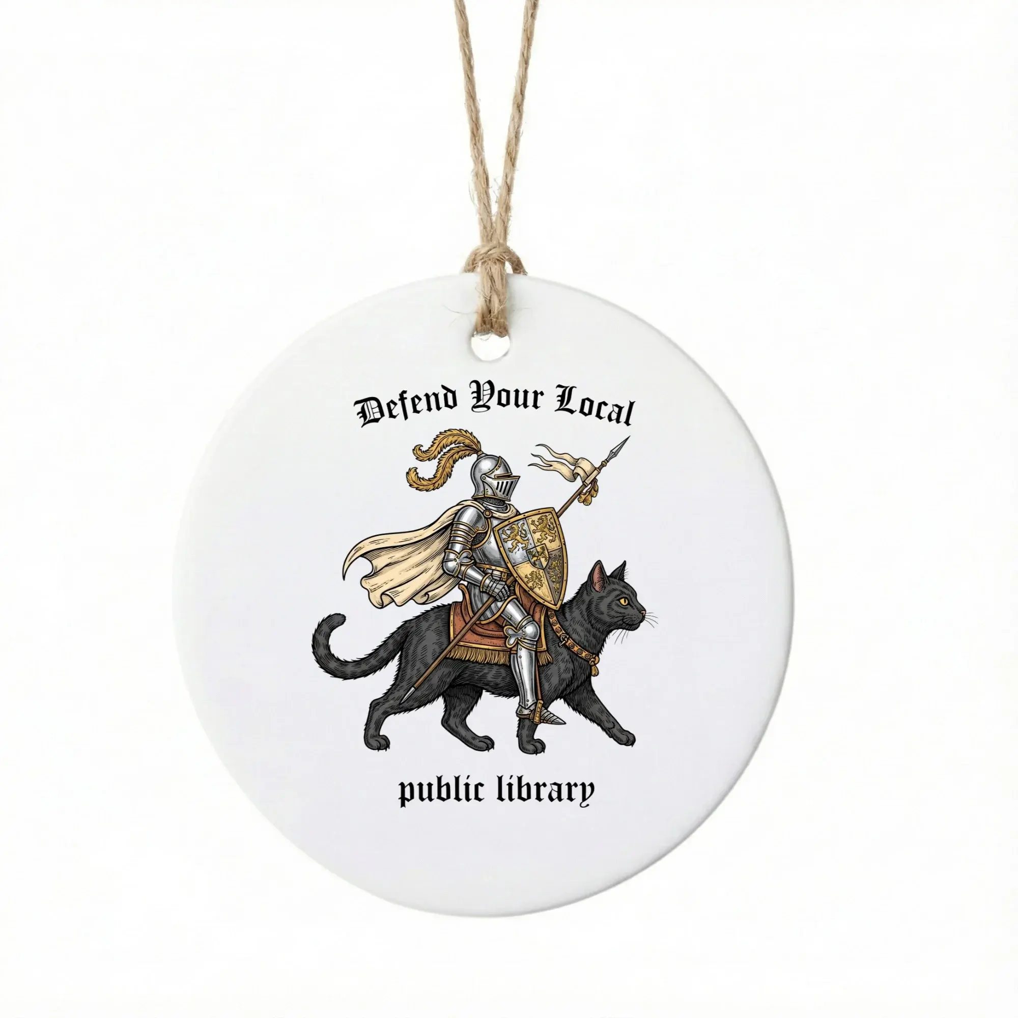 Ceramic Christmas Ornament Featuring a Knight Riding a Black Cat with Gothic Text Defend Your Local Public Library