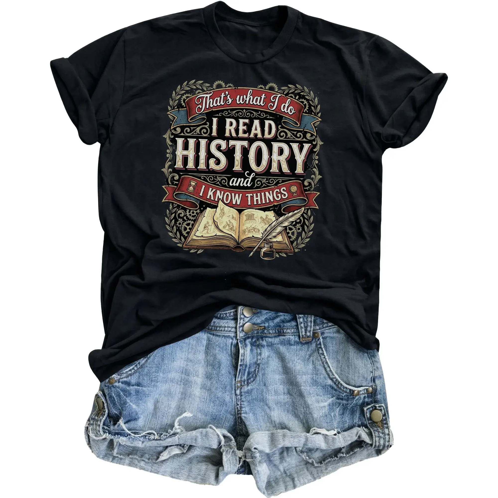 Graphic Tee That's What I Do I Read History and I Know Funny Unisex Shirt for Readers